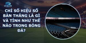 Chỉ Số Hiệu Số Bàn Thắng