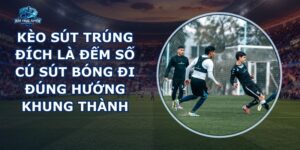 Kèo Sút Trúng Đích