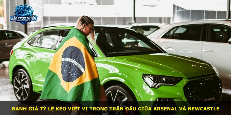 Đánh giá tỷ lệ kèo việt vị trong trận đấu giữa Arsenal và Newcastle