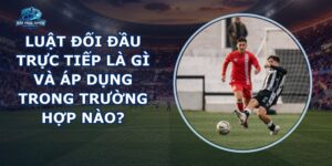 Luật Đối Đầu Trực Tiếp