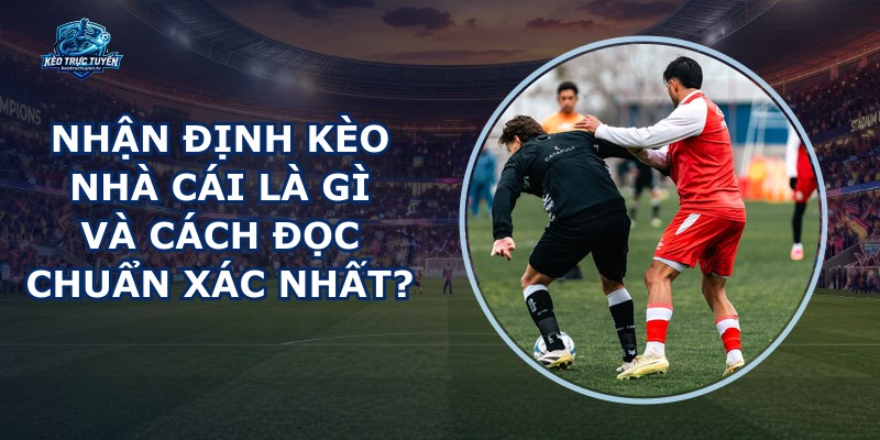 Nhận Định Kèo Nhà Cái