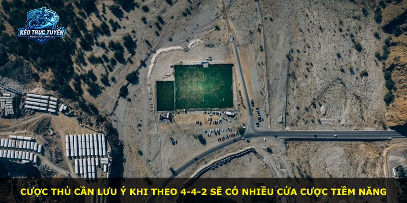 Cược thủ cần lưu ý khi theo 4-4-2 sẽ có nhiều cửa cược tiềm năng
