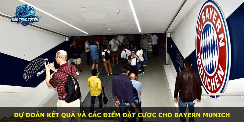 Dự đoán kết quả và các điểm đặt cược cho Bayern Munich