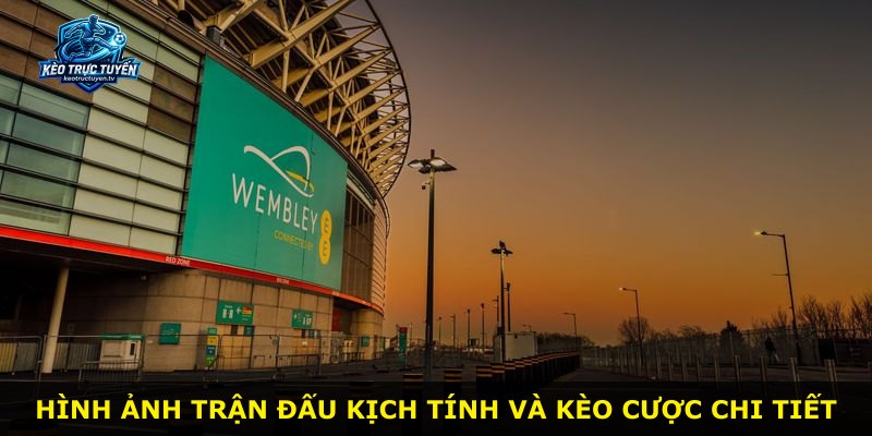 Hình ảnh trận đấu kịch tính và kèo cược chi tiết