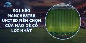 Soi Kèo Manchester United
