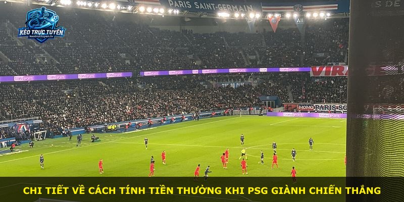 Chi tiết về cách tính tiền thưởng khi PSG giành chiến thắng