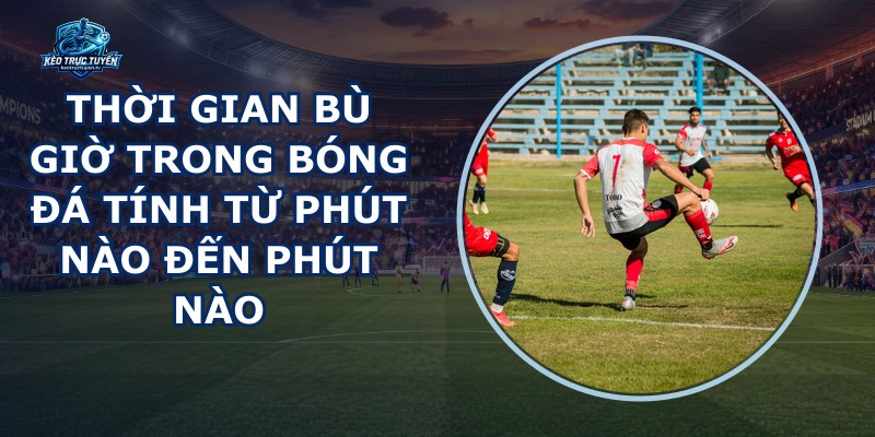 Thời Gian Bù Giờ