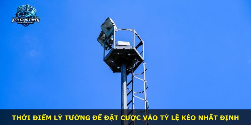 Thời điểm lý tưởng để đặt cược vào tỷ lệ kèo nhất định